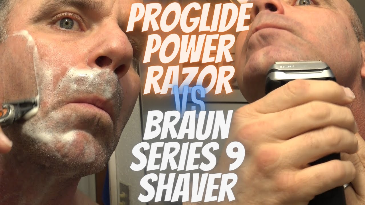 Electric Shaver vs Razor Braun Series 9 Shaver vs Gillette Pro Glide