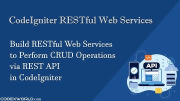 CodeIgniter RESTful Web Services - CRUD Operations via REST API