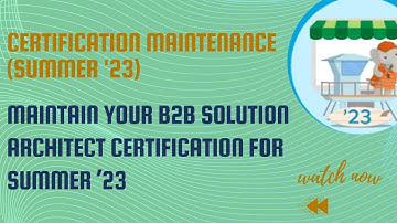 Salesforce Trailhead - B2B Solution Architect Certification Maintenance (Summer 