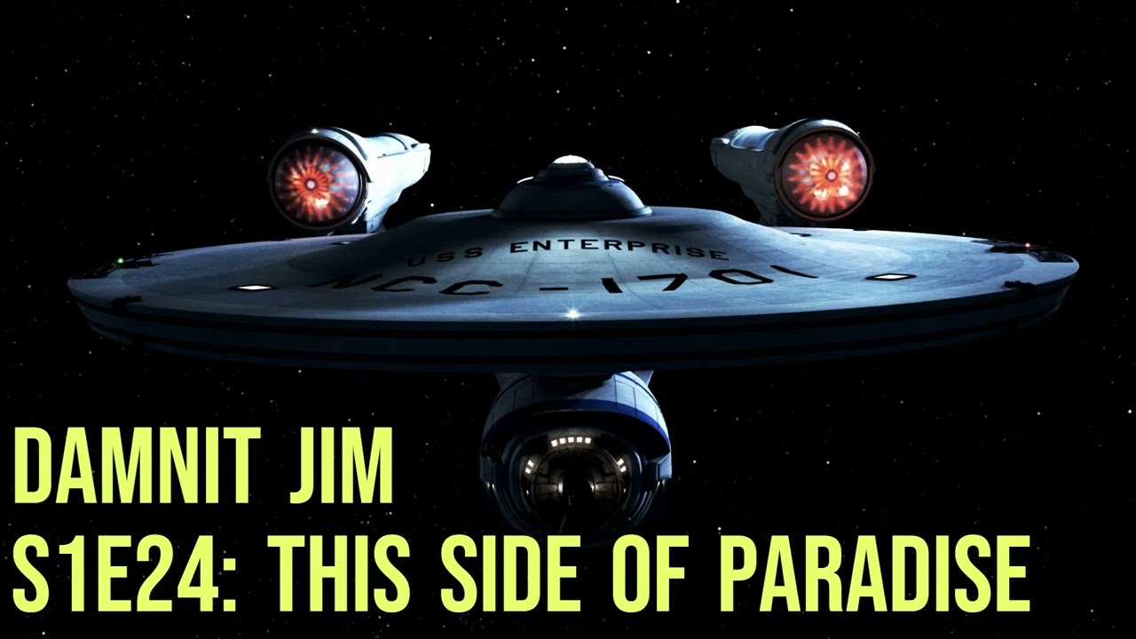 Star Trek TOS: S1E24 This Side of Paradise
