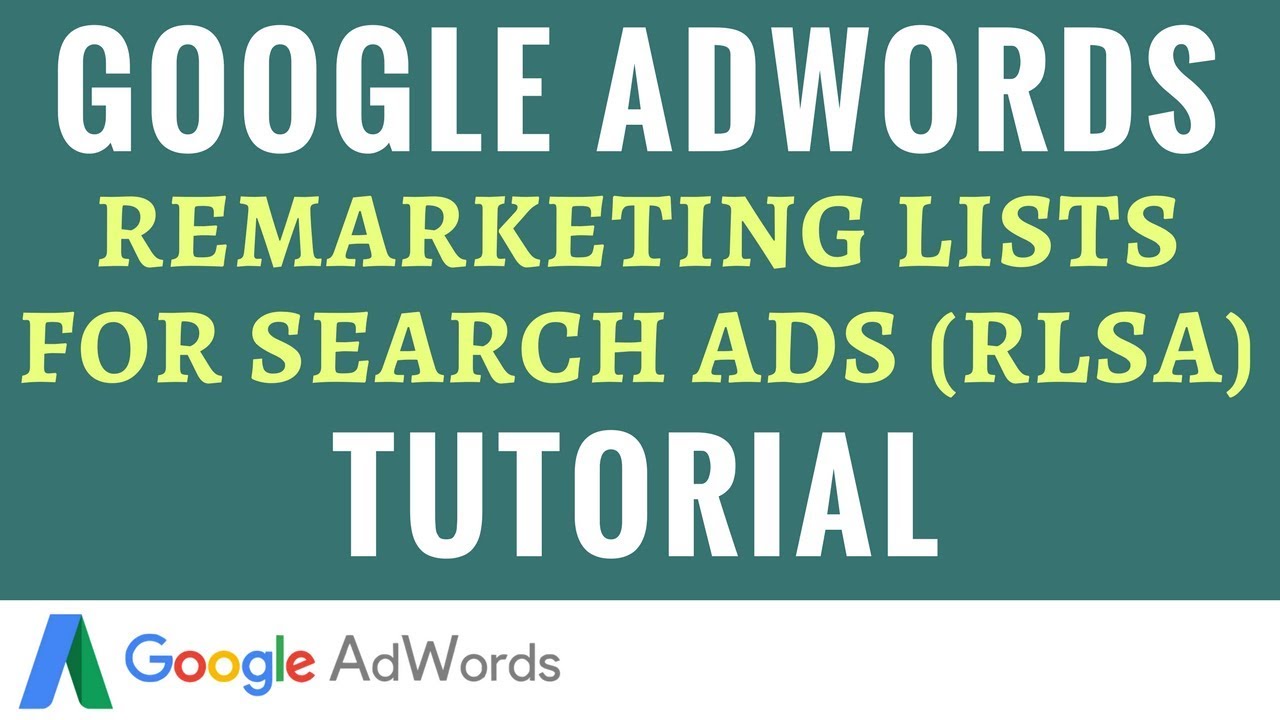 Google AdWords Remarketing Lists For Search Ads (RLSA) Tutorial - YouTube