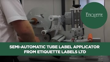 Semi-Automatic Tube Label Applicator from Etiquette Labels Ltd