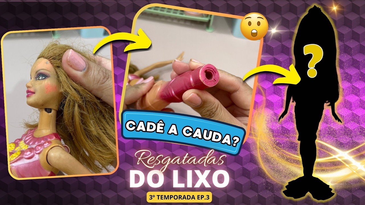 Essa BARBIE SEREIA parecia não ter jeito...até eu começar a restauração! | Resgatadas do Lixo  EP.3