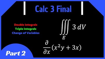 Calculus 3 Final Review (Part 2) || Double Integrals, Triple Integrals, Change of Variables
