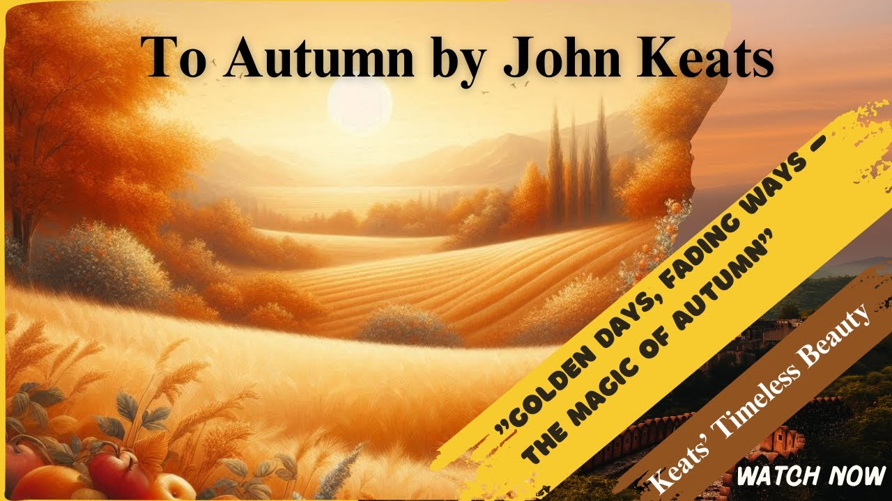 To Autumn by John Keats "A Poetic Masterpiece"