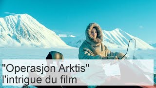 Operasjon Arktis Lintrigue Du Film