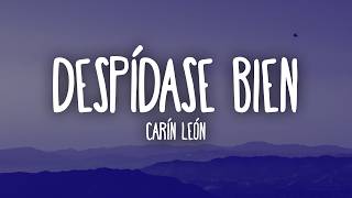 Carin León - Despídase bien (Letra)