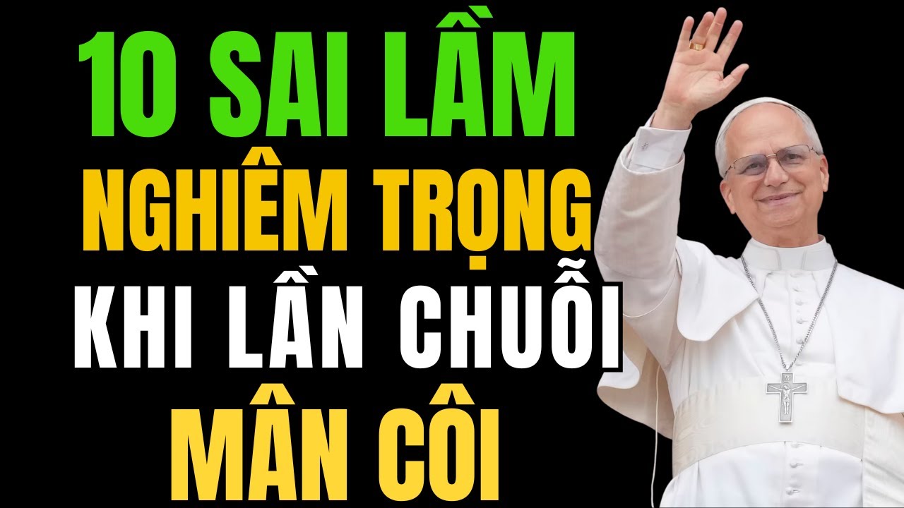 10 Sai Lầm Nghiêm Trọng Khi Lần Chuỗi Mân Côi – Nhiều Người Vẫn Mắc Phải!