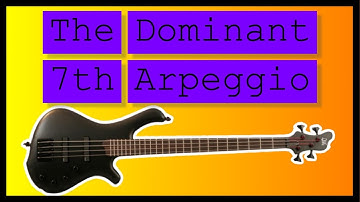How To Play The Dominant 7th Arpeggio On Bass