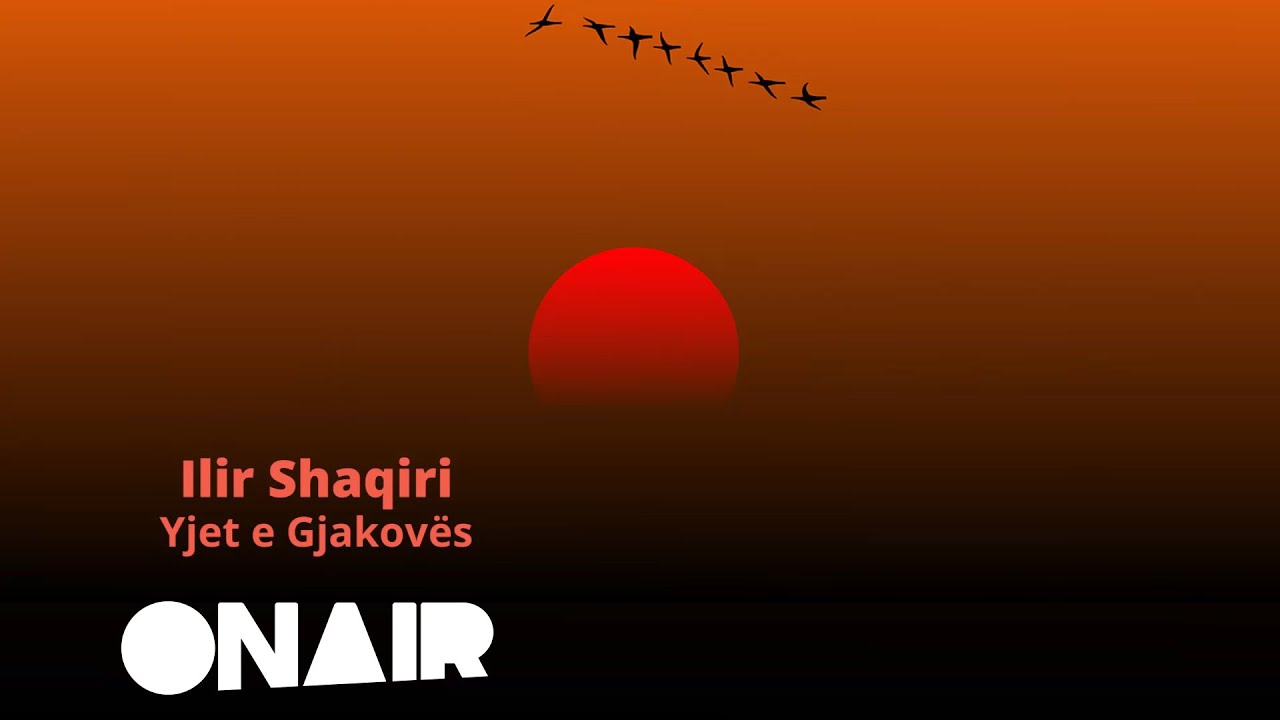 Ilir Shaqiri - Yjet e Gjakovës