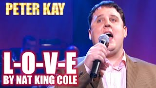 Peter Kay Sings L-O-V-E By Nat King Cole Peter Kay on Parkinson