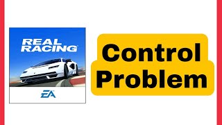 How To Fix Real Racing 3 Control Problem Solve