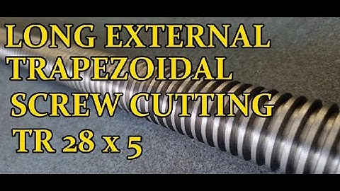 Cutting A Long Trapezoidal Thread .