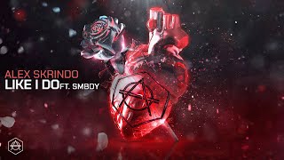 Alex Skrindo - Like I Do ft. SMBDY (Official Audio)