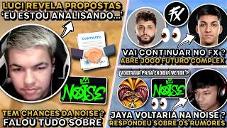 LUCI REVELA RECEBIDO PROPOSTAS! MENDES EXPLICA CASO COMPLEX ! JAYA VOLTARIA PRA NOISE ?
