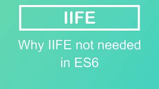 JavaScript Tutorial | IIFE & Why it is not required in ES6+