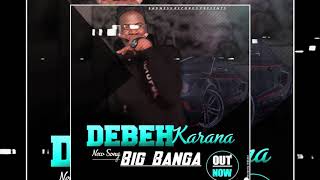 Big Banger DEBEH KARANA Official Audio🇬🇲 Gambian Music 2020