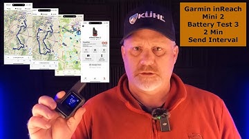 Garmin inReach Mini 2 Battery Test 3 with 2 Minute Send Interval
