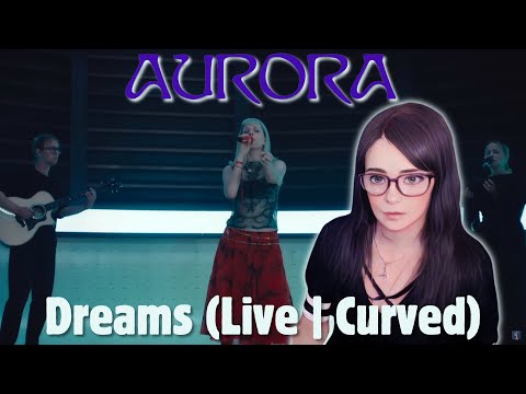 AURORA - Dreams (Live | Curved) | REACTION | First Time Hearing