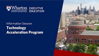 Information session on Wharton Executive Education's Technology Acceleration program