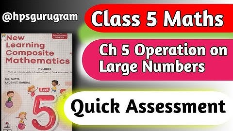 Class 5 Maths Chapter Quick Assessment Chapter 5 Operation on Large Numbers|hpsgurugramClass 5 Maths