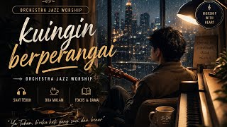 Kuingin Berperangai NKB 122 | Orchestra Jazz Worship Cover D'studio
