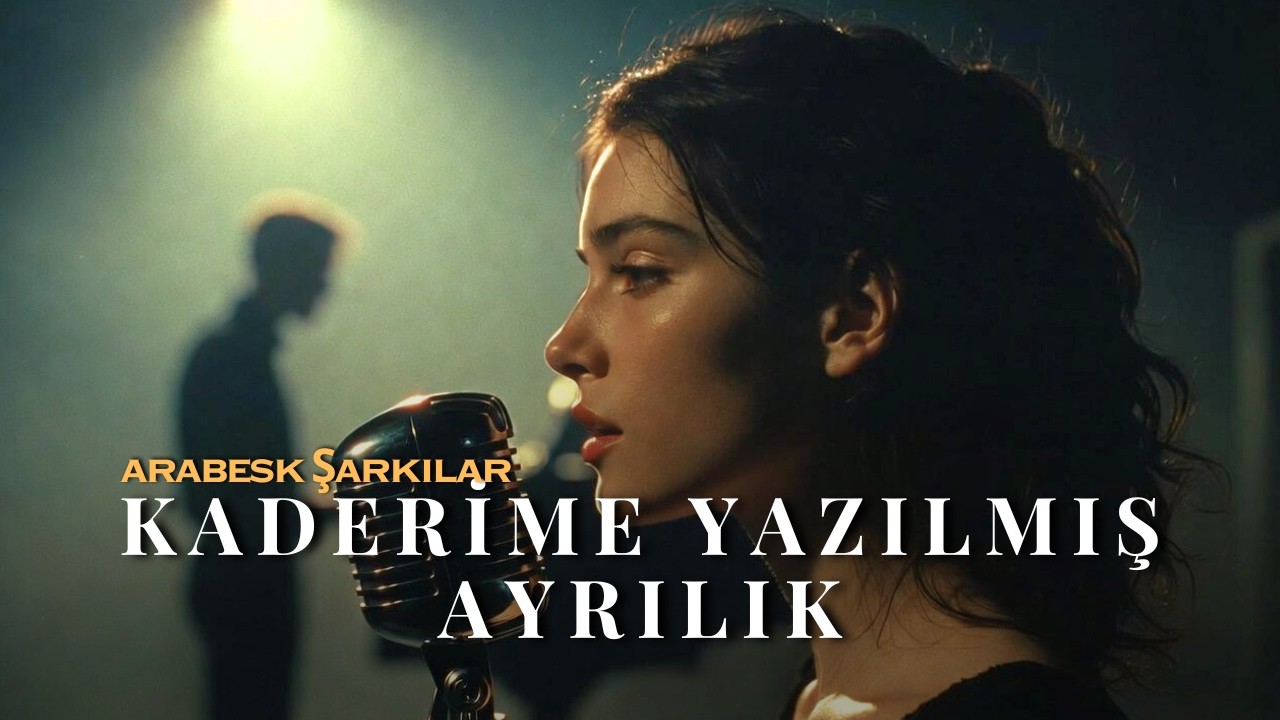 Kaderime Yazılmış Ayrılık | Türk Arabesk Pop Şarkıları 2026