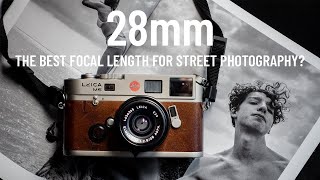 Is 28mm the best focal length for STREET PHOTOGRAPHY?