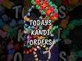 Today's Kandi Orders! #Kandi