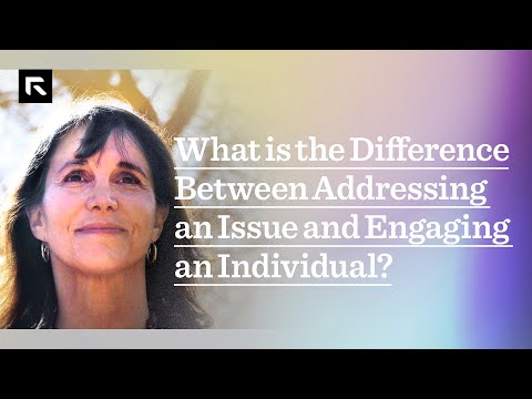 What is the Difference Between Addressing an Issue and Engaging an Individual?