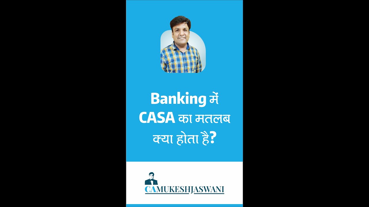 What is CASA in Banking Industry?