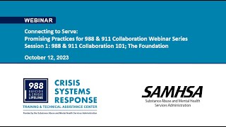 Connecting to Serve: Promising Practices for 988 & 911 Collaboration Webinar Series Session 1