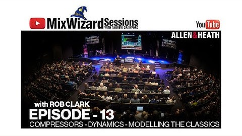 The MixWizard Sessions Ep 13 Part 4 on Compressors - Dynamics - Modelling The Classics.