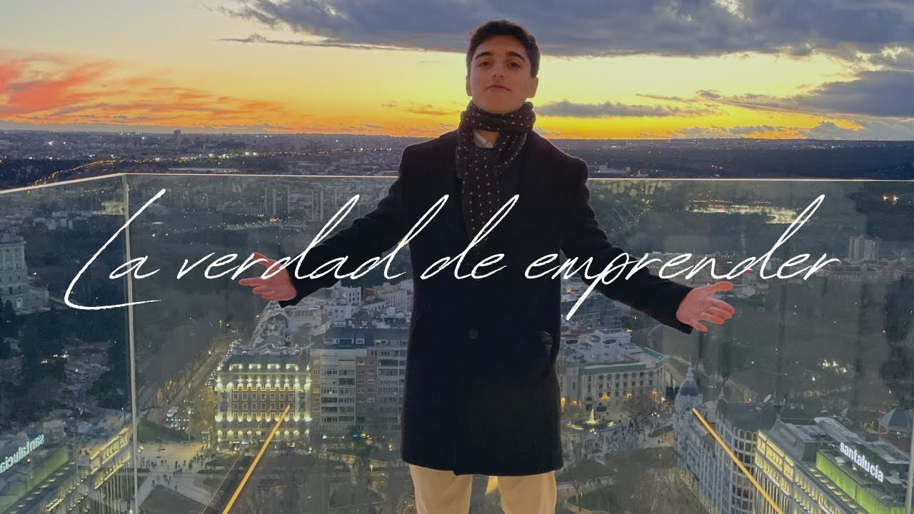 Lo que NADIE te dice sobre EMPRENDER - YouTube