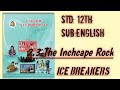 std:12th sub: English  section:2 chapter: 2.3 The Inchcape Rock    Ice Breakers . Notes available.