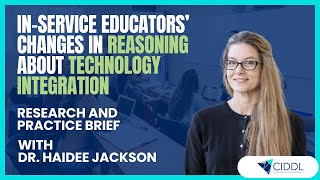 Research and Practice Brief: In-Service Educators’ Changes in Reasoning About Technology Integration