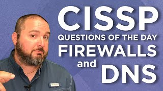CISSP Practice Questions of the Day from IT Dojo - #58 - Firewalls and DNS