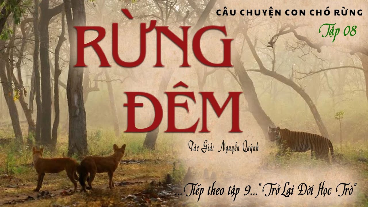 Truyện Dài Con Chó Rừng Tập 08: RỪNG ĐÊM | Nguyễn Quỳnh | Kênh Cô Vân ...