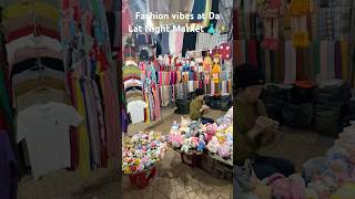 β¨Style in the streets! Da Lat Night Market full of cool clothes & cute findsπποΈ #DaLat #Vietnam π β¨Style in the streets! Da Lat Night Market full of cool clothes & cute findsπποΈ #DaLat #Vietnam π