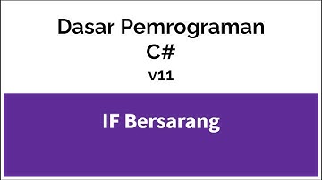 Dasar Pemrograman Menggunakan C#  v11 IF Bersarang