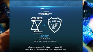 AZURIZ X LONDRINA - COPA PR  -  5ª RODADA