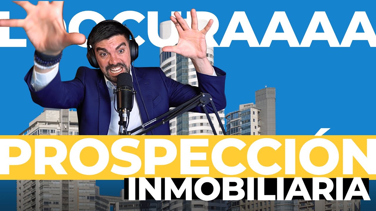 Prospección Inmobiliaria: Cómo DIFERENCIARTE y CAPTAR MÁS PROPIEDADES