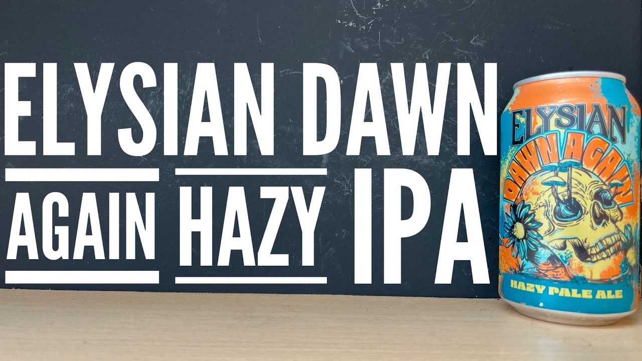Elysian Dawn Again Hazy Pale Ale By Elysian Brewing Company | American Craft Beer Review