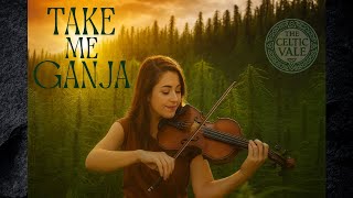One Drop forward-Take me Ganja, Celtic folk Cover