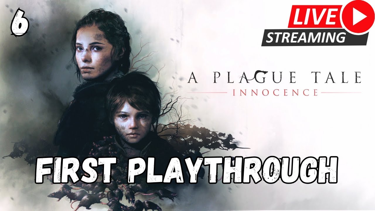 A Plague Tale Innocence Livestream 6 (First Playthrough)