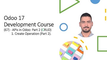 Odoo 17 ​Development Course​(66) - APIs in Odoo: Part 2 (CRUD) 1. Create Operation (Part 2).