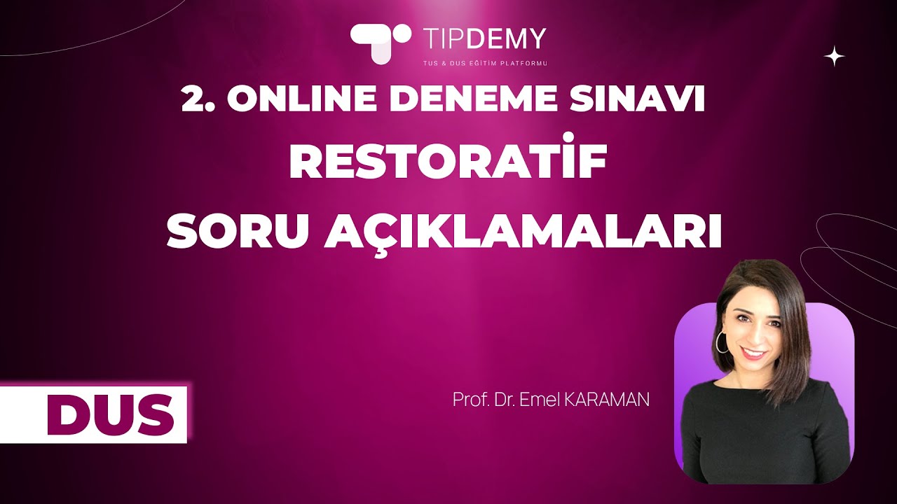2. DUS DENEME SINAVI I Restoratif I Prof. Dr. Emel KARAMAN
