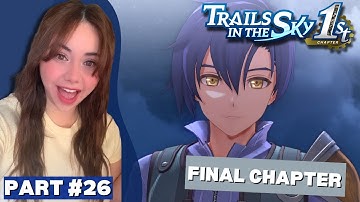 Playing my FIRST Trails Game EVER! 🔴 | Trails in The Sky 1st Chapter  (Part 26 - Final Chapter)