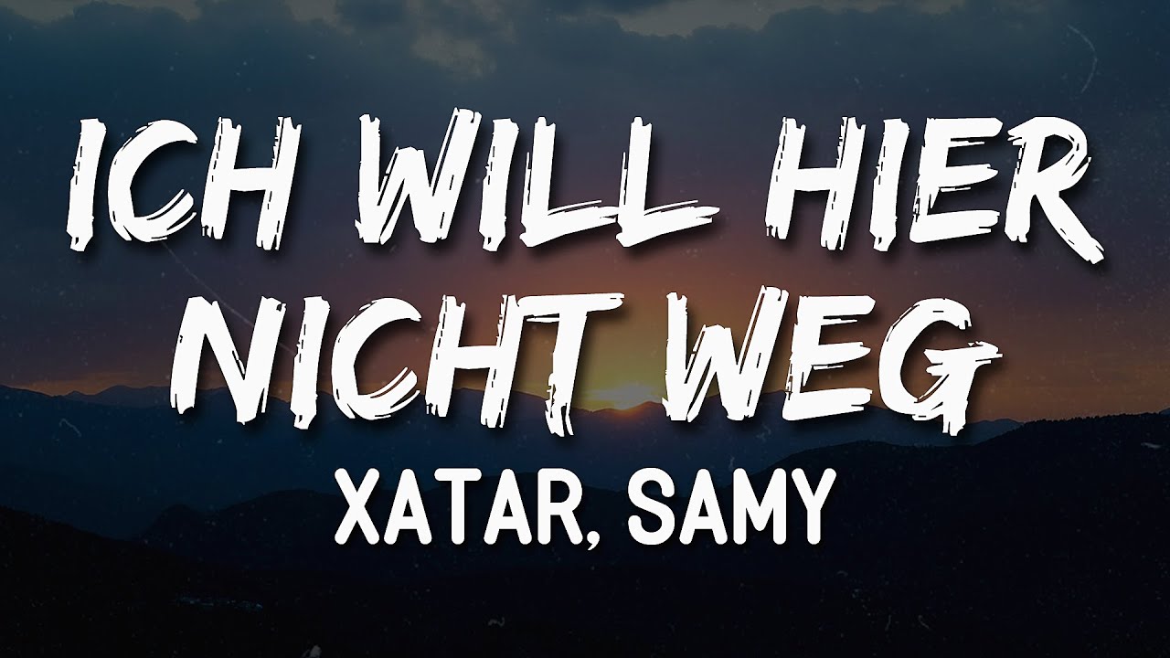 XATAR, SAMY Ich Will Hier Nicht Weg (Lyrics) 🎶 Warum sollte ich weg