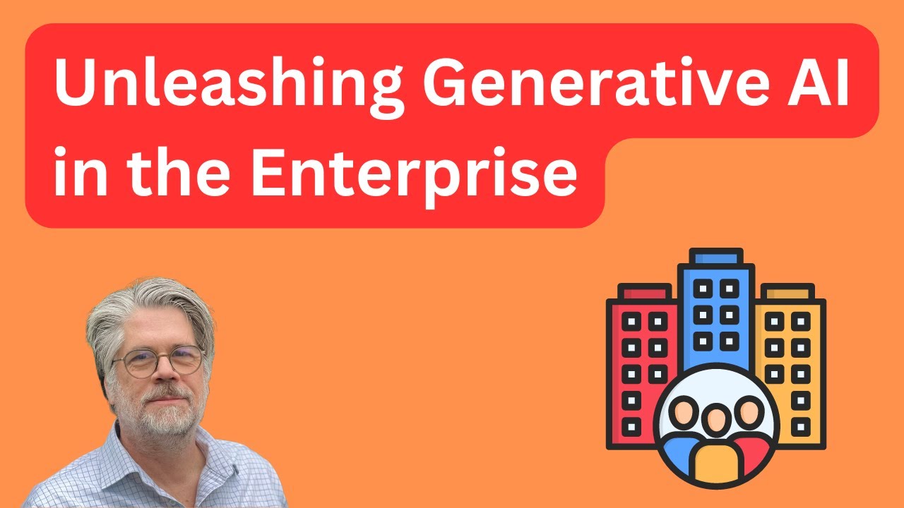 Unleashing Generative AI in the Enterprise - YouTube
